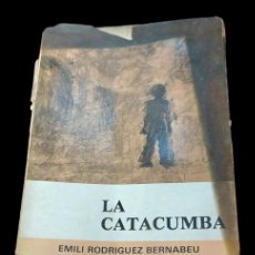 Libros de segunda mano: LA CATACUMBA - EMILI RODRIGUEZ BERNABEU - ALICANTE 1974.