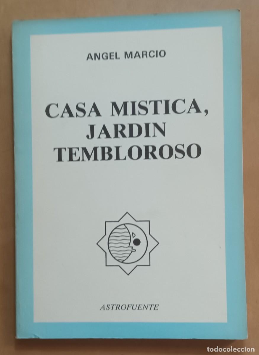 Libri di seconda mano: ANGEL MARCIO - CASA MISTICA, JARDIN TEMBLOROSO - ASTROFUERTE POESIA - 1985 * DEDICADO