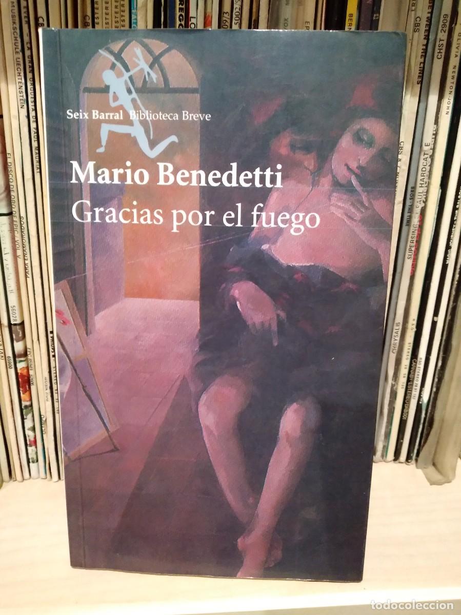 Libros de segunda mano: GRACIAS POR EL FUEGO-MARIO BENEDETTI-SEIX BARRAL BIBLIOTECA BREVE-