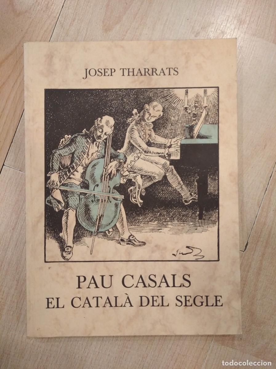 Libros de segunda mano: Pau Casals. El catal&agrave; del segle. Josep Tharrats - Foto 1