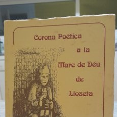 Libros de segunda mano: CORONA POÉTICA A LA MARE DE DEU DE LLOSETA. P11. Lote 391055534