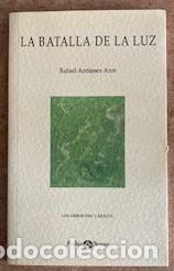 Libri di seconda mano: LA BATALLA DE LA LUZ - Rafael Ant&uacute;nez -