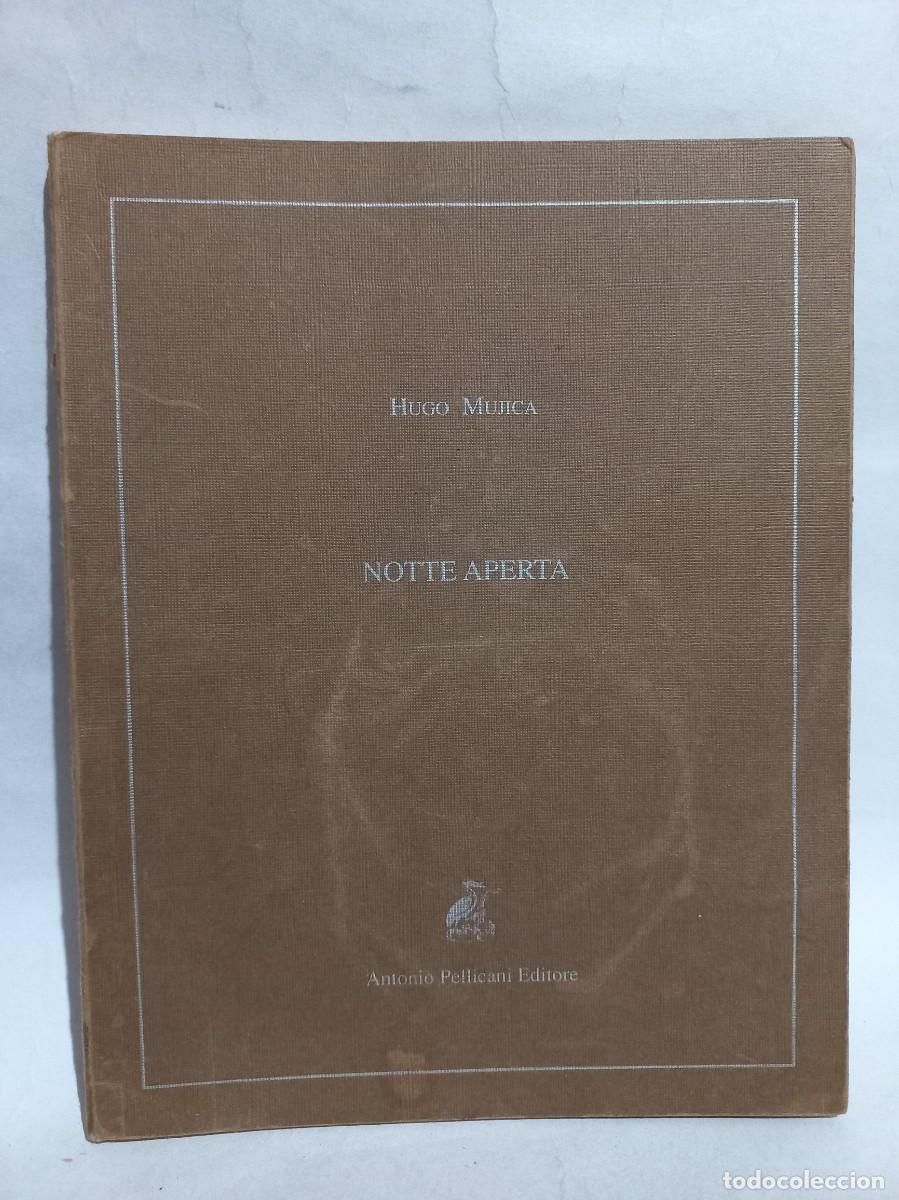 Libros de segunda mano: Hugo Mujica - Notte Aperta - 2000 - Foto 1