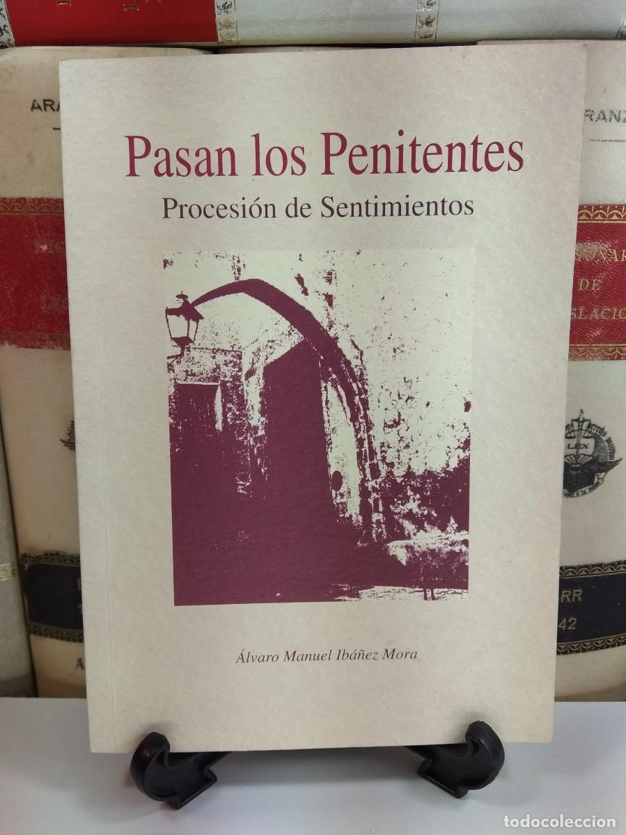 Gebrauchte B&uuml;cher: PASAN LOS PENITENTES. Procesi&oacute;n de sentimientos. IB&Aacute;&Ntilde;EZ MORA, &Aacute;lvaro. Albacete. ISBN: 8496189171.