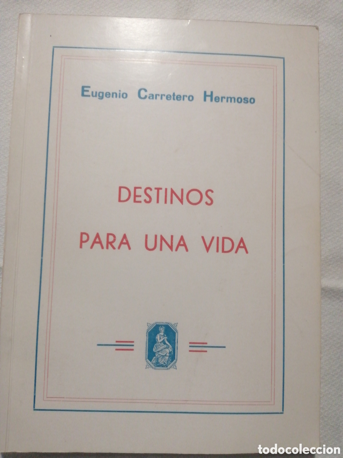 Libros de segunda mano: DESTINOS PARA UNA VIDA, EUGENIO CARRETERO HERMOSO, POESIA, EDICI&Oacute;N LIMITADA, 1982