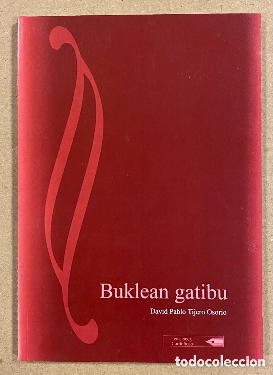 Libros de segunda mano: BUKLEAN GATIBU. DAVID PABLO TIJERO OSORIO. EDICIONES CARDE&Ntilde;OSO 2007. EUSKARAZ.