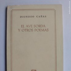 Libros de segunda mano: DIONISIO CAÑAS: EL AVE SORDA Y OTROS POEMAS - 1ª PRIMERA EDICIÓN, 1980. Lote 394286454