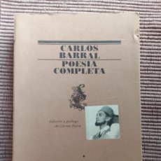 Libros de segunda mano: CARLOS BARRAL. POESIA COMPLETA. LUMEN 1998. PRIMERA EDICION.. Lote 394305564