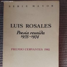 Libros de segunda mano: LUIS ROSALES. POESIA REUNIDA 1935-1974. SEIX BARRAL 1982.