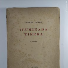 Libros de segunda mano: ILUMINADA TIERRA (POESÍA) - CARMEN CONDE - AÑO 1951 - AUTÓGRAFO DEDICADO A LA POETISA MARÍA CEGARRA. Lote 394520714