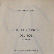 Libros de segunda mano: JUAN RAMÓN JIMÉNEZ. CON EL CARBÓN DEL SOL. DIBUJOS BENJAMIN PALENCIA. MADRID. 1972. 10 PÁGINAS.. Lote 394609534