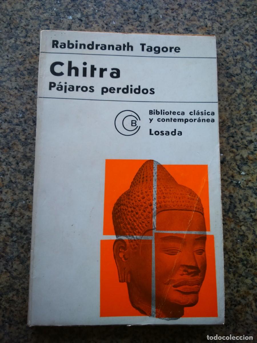 Libros de segunda mano: CHITRA. PAJAROS PERDIDOS -- TAGORE -- EDICIONES LOSADA 1971 -- - Foto 1