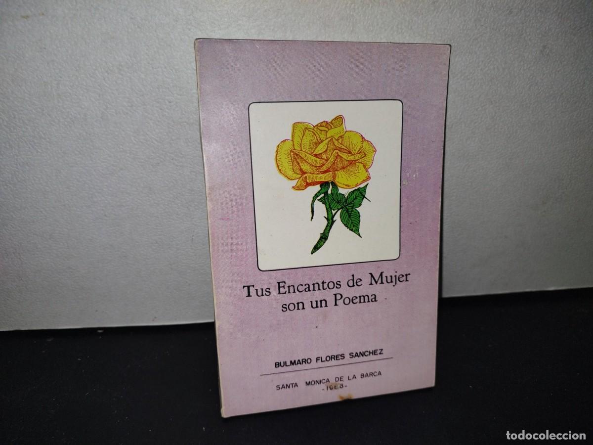Second hand books: 67- TUS ENCANTOS DE MUJER SON UN POEMA - BULMARO FLORES S&Aacute;NCHEZ