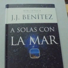 Libros de segunda mano: A SOLAS CON LA MAR. J. J. BENITEZ. Lote 396537544