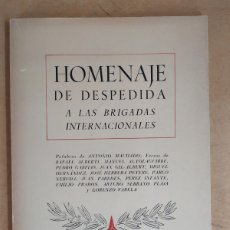 Libros de segunda mano: HOMENAJE DE DESPEDIDA A LAS BRIGADAS INTERNACIONALES / VV.AA. / 1978. EDITORIAL HISPAMERCA