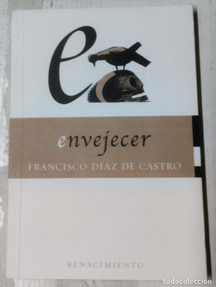 Libros de segunda mano: Francisco D&iacute;az de Castro, Envejecer, Renacimiento, Sevilla, 2004