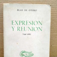 Libros de segunda mano: BLAS DE OTERO. EXPRESIÓN Y REUNIÓN (1941-1969) .ALFAGUARA. Lote 399239004
