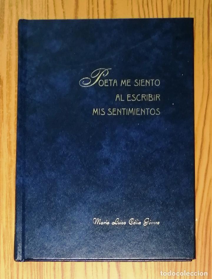 Gebrauchte B&uuml;cher: POETA ME SIENTO AL ESCRIBIR MIS SENTIMIENTOS / Mar&iacute;a Luisa C&aacute;liz G&oacute;mez. - C&oacute;rdoba : Vistalegre, 1997