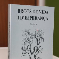 Libros de segunda mano: MONTSERRAT CLOTET I PARCERISA - BROTS DE VIDA I D'ESPERANÇA. POEMES - SALLENT 1989. Lote 400911329