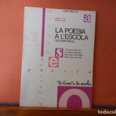 Libros de segunda mano: LA POESIA AL´ESCOLA .GELDONI FONOLL.CURS 1983-84 PESO-192G.. Lote 400914649