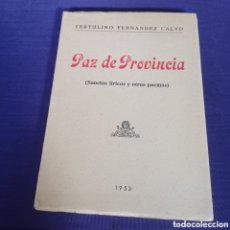 Libros de segunda mano: PAZ DE PROVINCIAS ( SONETOS LIRICOS Y OTROS POEMAS ) TERTULINO FERNANDEZ CALVO 1953. Lote 401057084