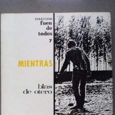Libros de segunda mano: MIENTRAS - BLAS DE OTERO - ED. JAVALAMBRE - 1970. Lote 401372959