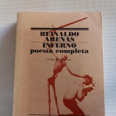 Libros de segunda mano: REINALDO ARENAS - INFERNO. POESÍA COMPLETA (LUMEN, 2001). Lote 401441069
