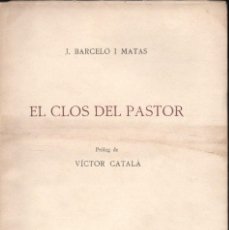 Libros de segunda mano: J. BARCELÓ I MATAS : EL CLOS DEL PASTOR (1957) NÚMERO 1 DE 100 - FIRMADO.. Lote 401542474
