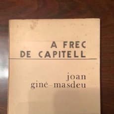 Libros de segunda mano: A FREC DE CAPITELL. JOAN GINE MASDEU.. Lote 401905874