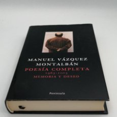 Libros de segunda mano: POESÍA COMPLETA (1963-2003) MEMORIA Y DESEO. MANUEL VÁZQUEZ MONTALBÁN.. Lote 402313529