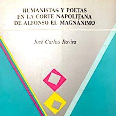 Libros de segunda mano: HUMANISTAS Y POETAS EN LA CORTE NAPOLITANA DE ALFONSO EL MAGNÁNIMO. (NÁPOLES ARAGONÉS; CANCIONEROS;. Lote 402431359