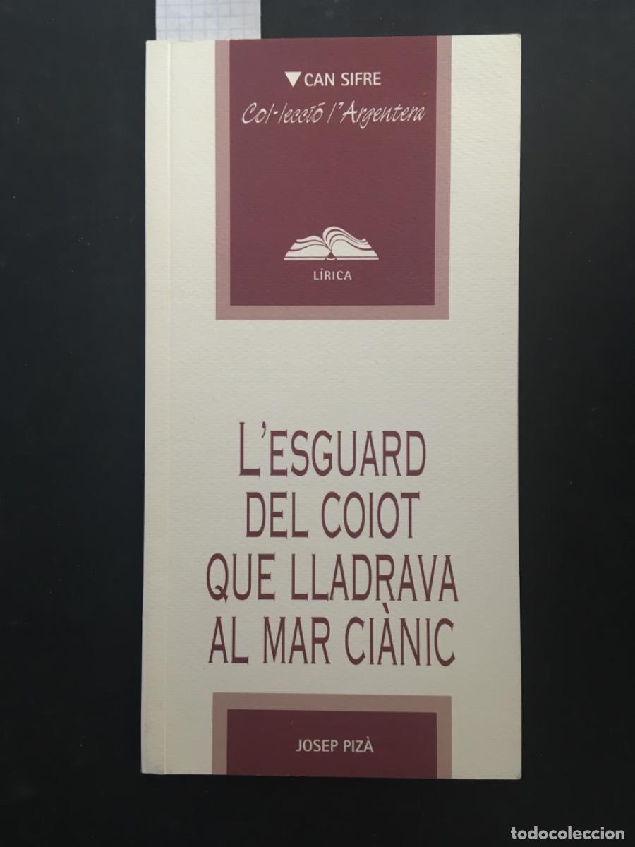 Libros de segunda mano: L&acute;ESGUARD DEL COIOT QUE LLADRAVA AL MAR CIANIC, JOSEP PIZA