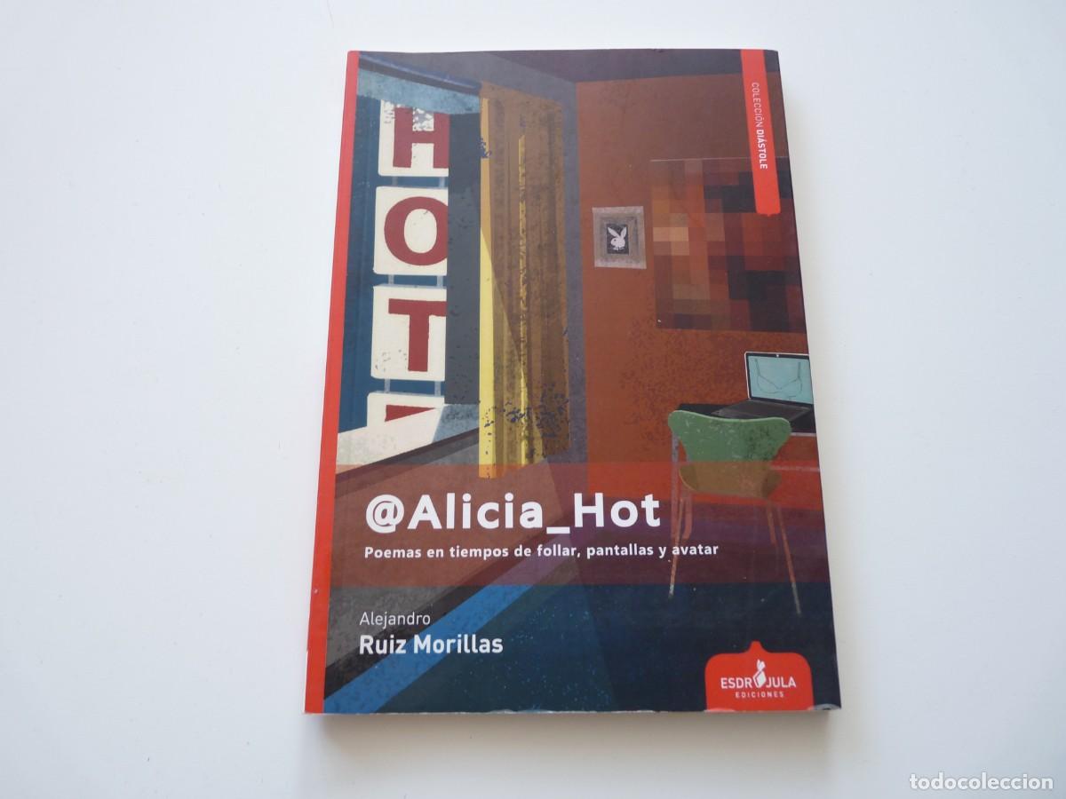 Gebrauchte B&uuml;cher: LIBRO @ALICIA_HOT de ALEJANDRO RUIZ MORILLAS REF: 2-223