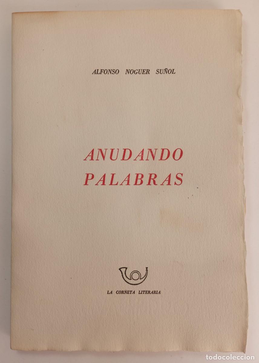 Libri di seconda mano: Alfonso Noguer Su&ntilde;ol. Anudando Palabras (1969) Papel de hilo firmado