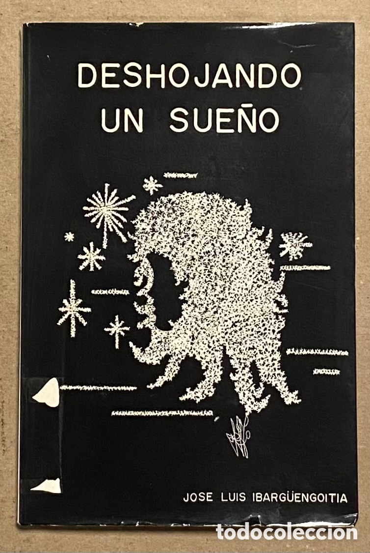 Libros de segunda mano: DESHOJANDO UN SUE&Ntilde;O. JOS&Eacute; LUIS IBARG&Uuml;ENGOITIA. - Foto 1