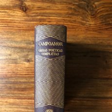 Libros de segunda mano: CAMPOAMOR. OBRAS POÉTICAS COMPLETAS. AGUILAR. MADRID 1951