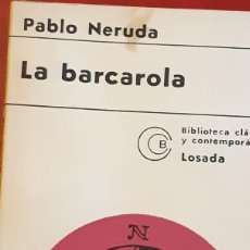 Libros de segunda mano: BARCAROLA POR PABLO NERUDA