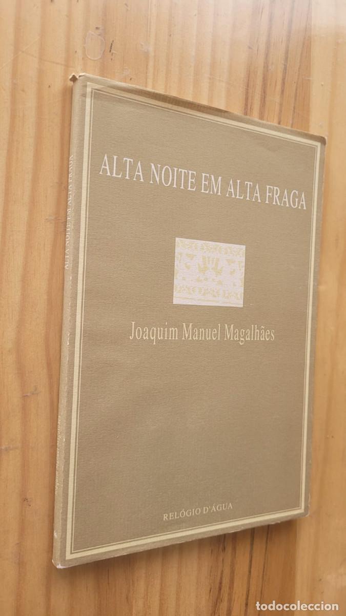 Livres d'occasion: ALTA NOITE EM ALTA FRAGA - JOAQUIM MANUEL MAGALHAES