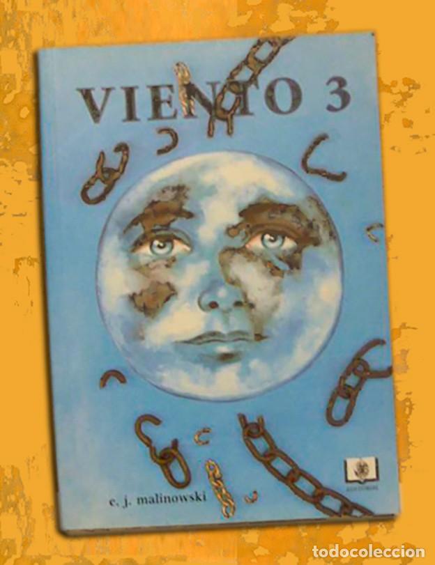 Libros de segunda mano: VIENTO 3 - E.J. MALINOWSKI - A&Ntilde;O 1999 - (Con dedicatoria del autor) - Foto 1
