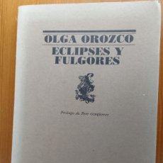 Libros de segunda mano: ECLIPSES Y FULGORES. OLGA OROZCO. LUMEN 1998.
