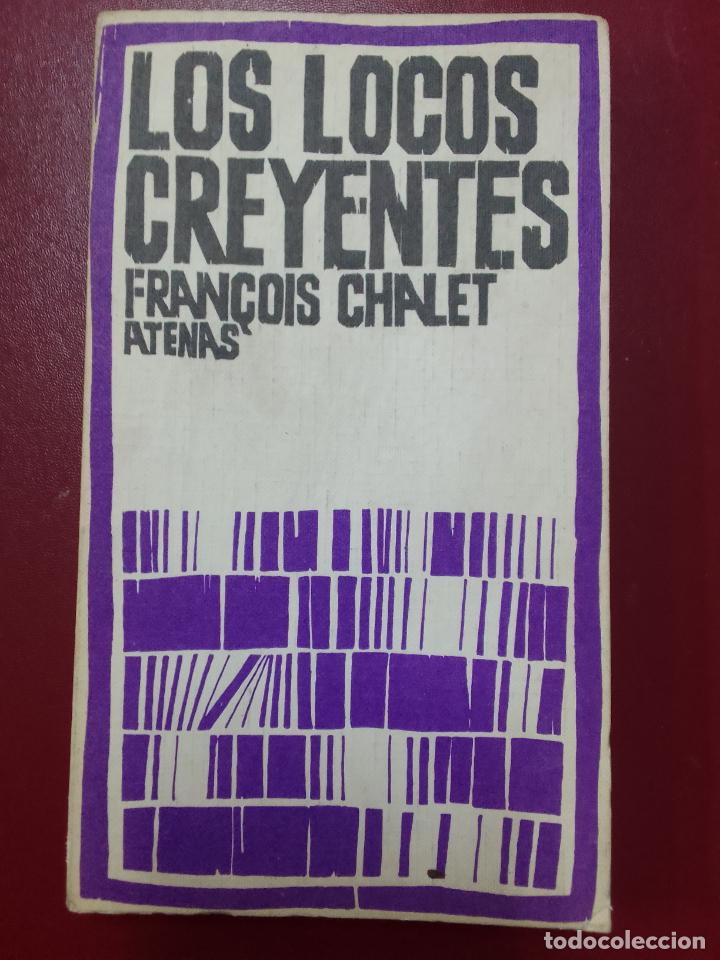 Second hand books: Fran&ccedil;ois Chalet: Los locos creyentes (Sociedad de Educaci&oacute;n Atenas. 1974)