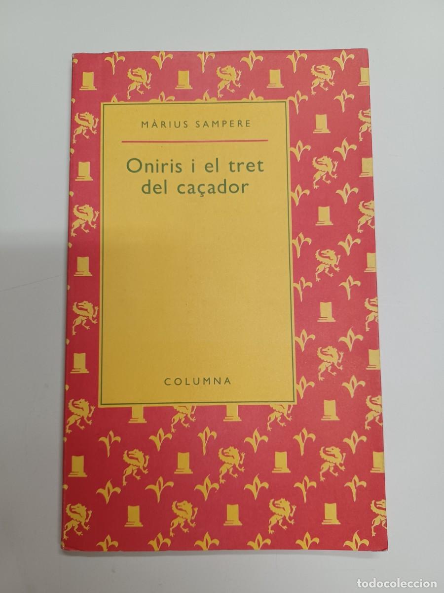 Libros de segunda mano: SAMPERE, M&Agrave;RIUS. ONIRIS I EL TRET DEL CA&Ccedil;ADOR - Foto 1