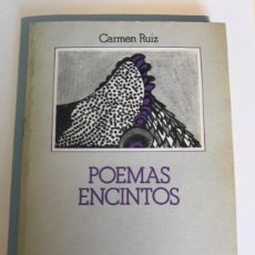 Libros de segunda mano: LIBRO. POEMAS ENCINTOS. CARMEN RUIZ. 1980. CON AUTÓGRAFO.