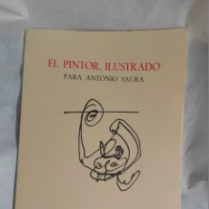 Libros de segunda mano: EL PINTOR ILUSTRADO. PARA ANTONIO SAURA. UIMP. 1988. 250 EJEMPLARES