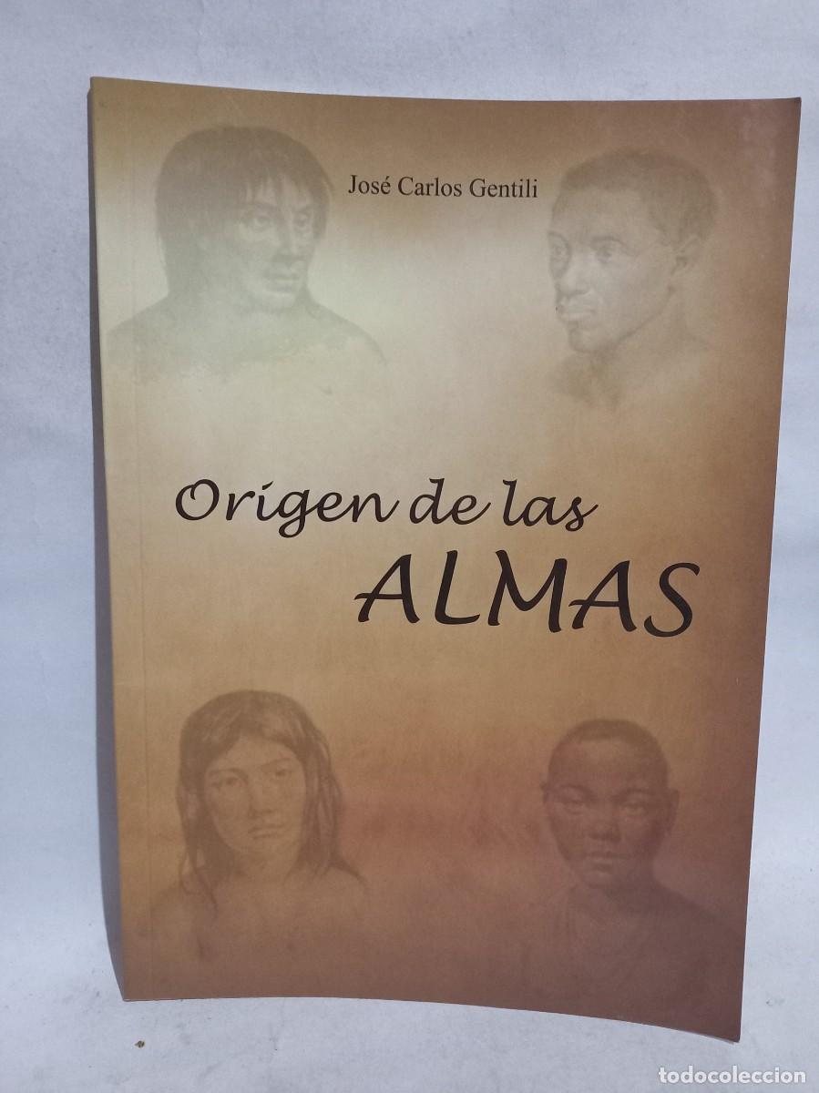 Gebrauchte B&uuml;cher: Jos&eacute; Carlos Gentili - Or&iacute;gen de las Almas - Primera edici&oacute;n - 2013