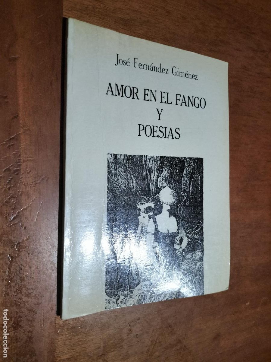Second hand books: AMOR EN EL FANGO Y POES&Iacute;AS. JOS&Eacute; FERN&Aacute;NDEZ GIM&Eacute;NEZ. R&Uacute;STICA. BUEN ESTADO