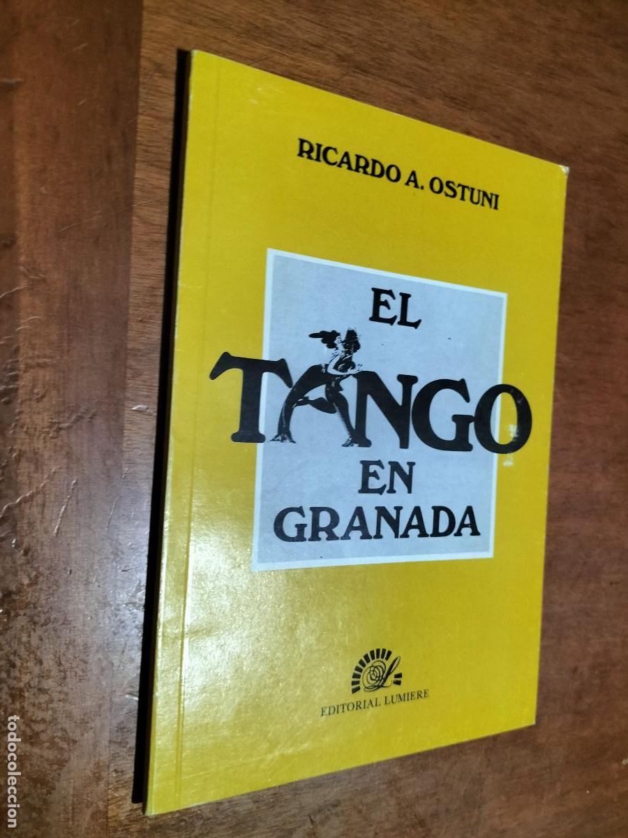 Second hand books: EL TANGO EN GRANADA. RICARDO A. OSTUNI. LUMIERE. R&Uacute;STICA. BUEN ESTADO. DIFICIL