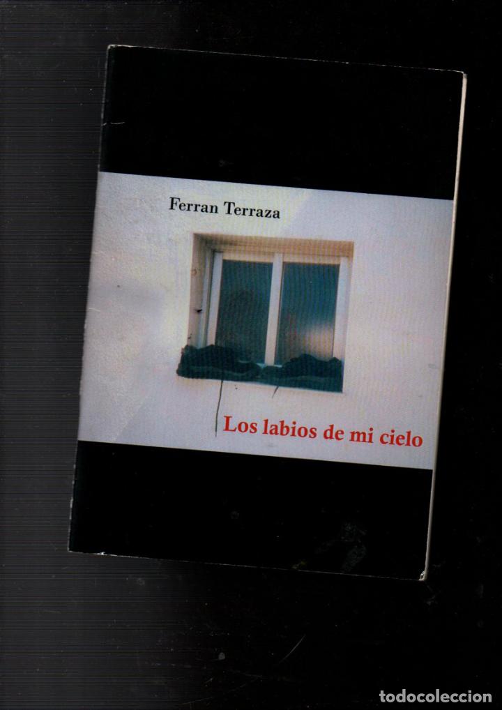 Second hand books: LOS LABIOS DE MI CIELO. FERRAN TERRAZA. BARCELONA, 2002