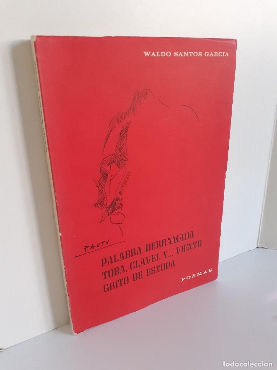 Gebrauchte B&uuml;cher: PALABRA DERRAMADA. TOBA, CLAVEL Y... VIENTO. GRITO DE ESTOPA. WALDO SANTOS GARC&Iacute;A. POES&Iacute;A.