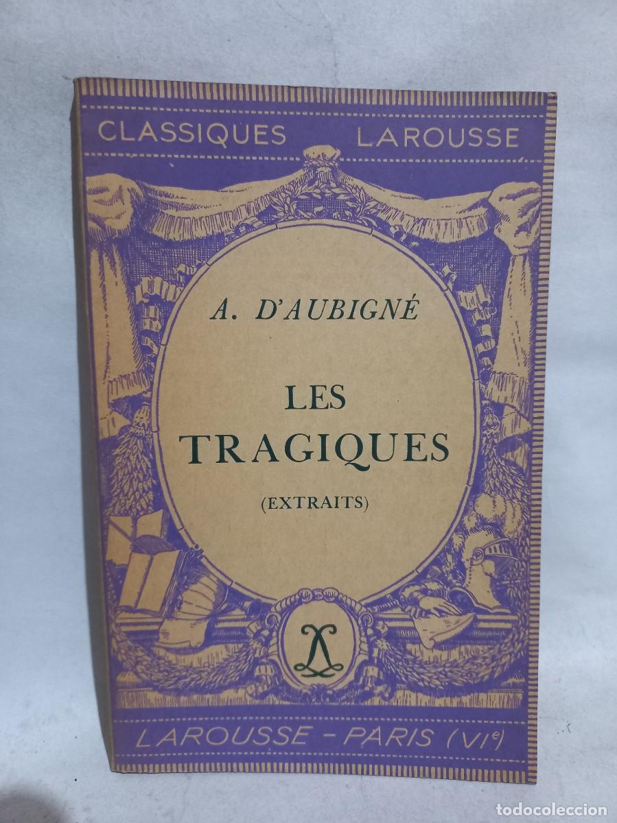 Libri di seconda mano: A. D'Aubign&eacute; - Les Tragiques - 1936